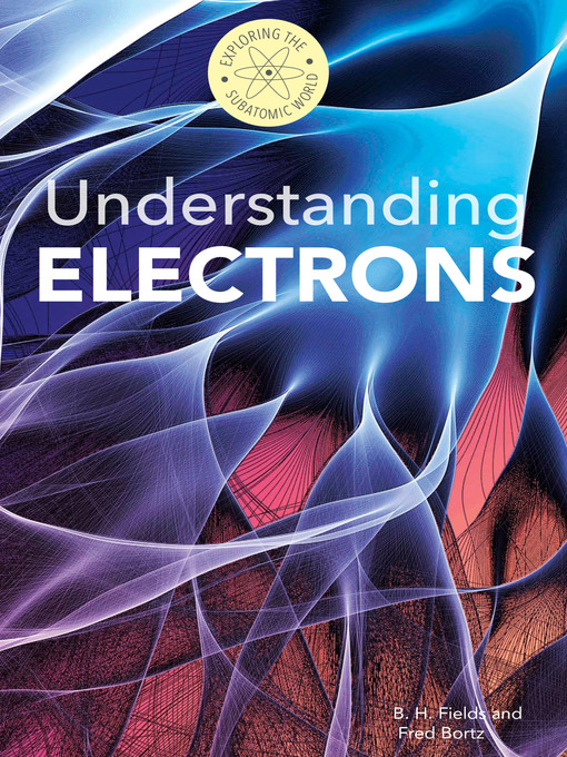 Title details for Understanding Electrons by B. H. Fields - Available